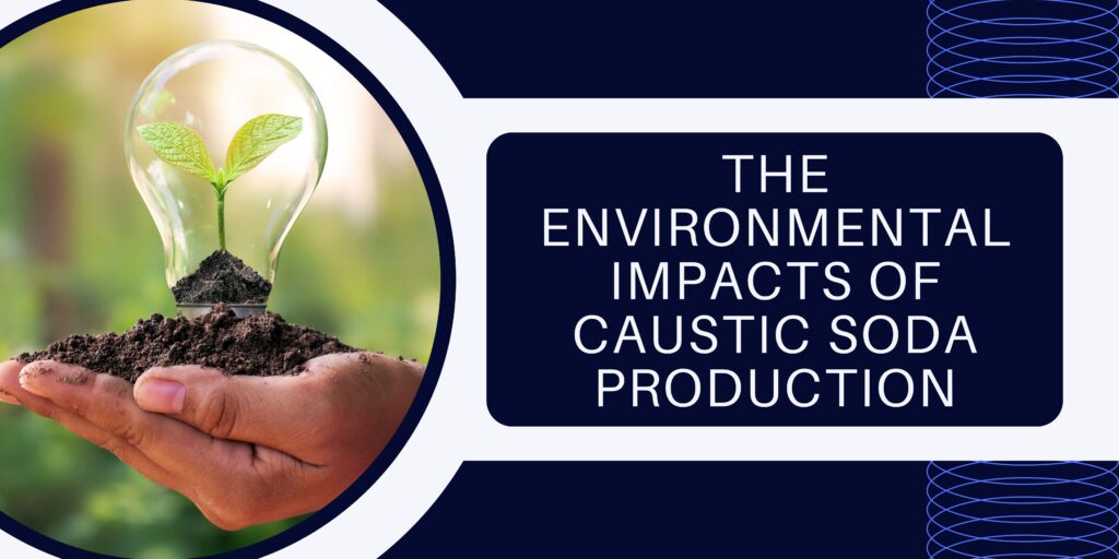 caustic soda environmental impact - blog banner