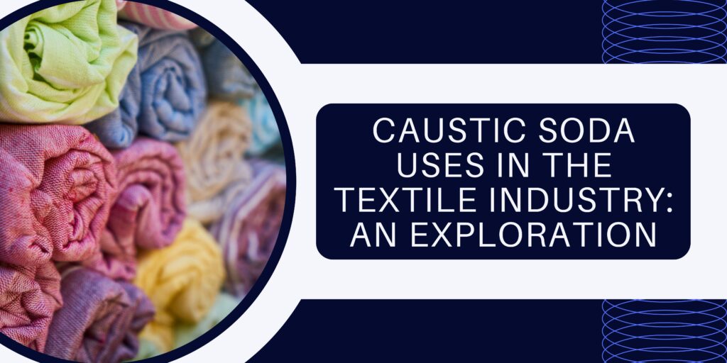 caustic soda uses in textile industry - blog banner